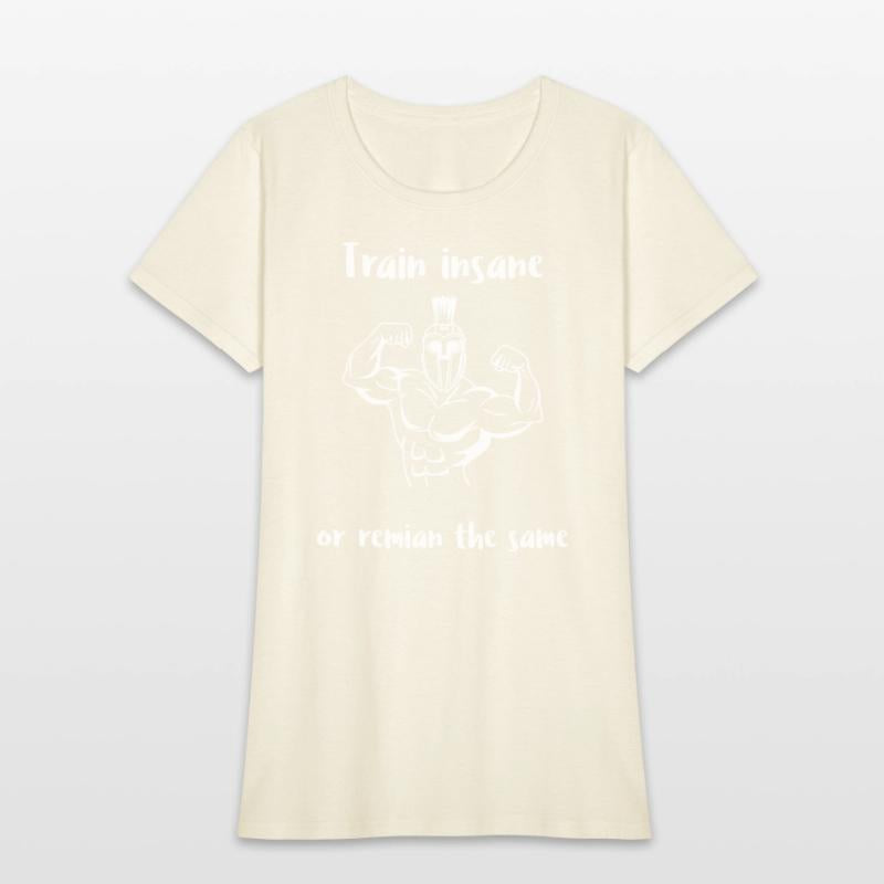 Train insane or remain the same warrior