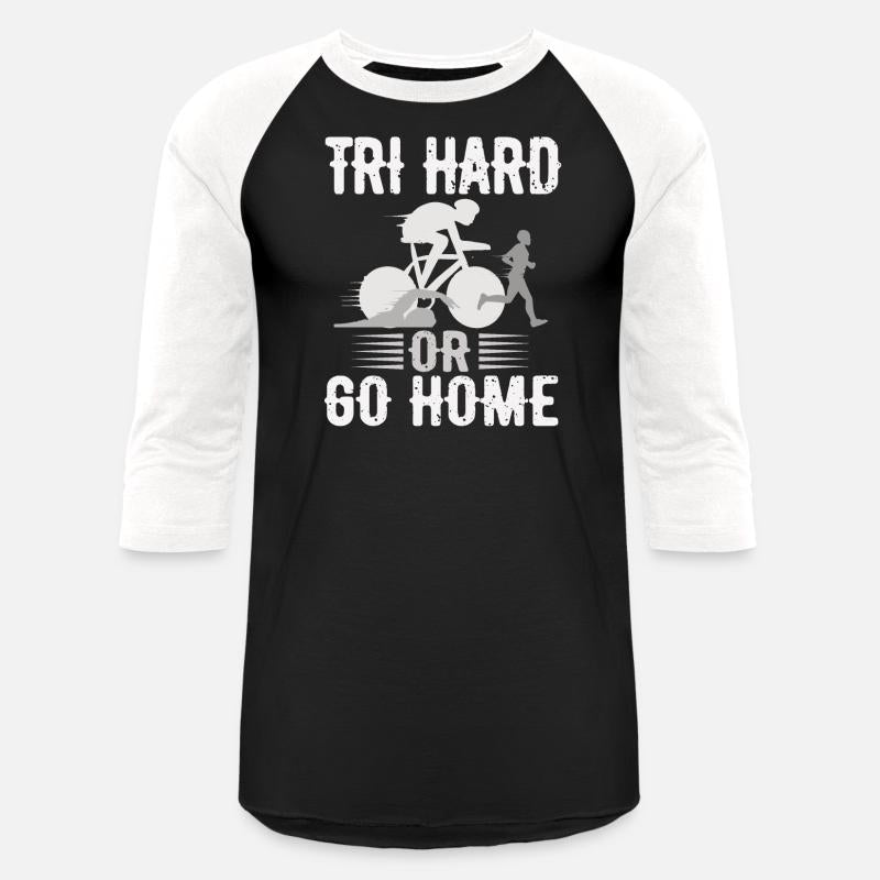 Tri Hard Or Go Home Triathlon