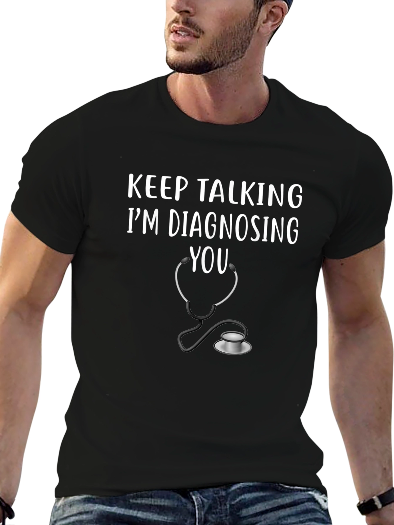 Keep Talking Im Diagnosing You T-Shirt