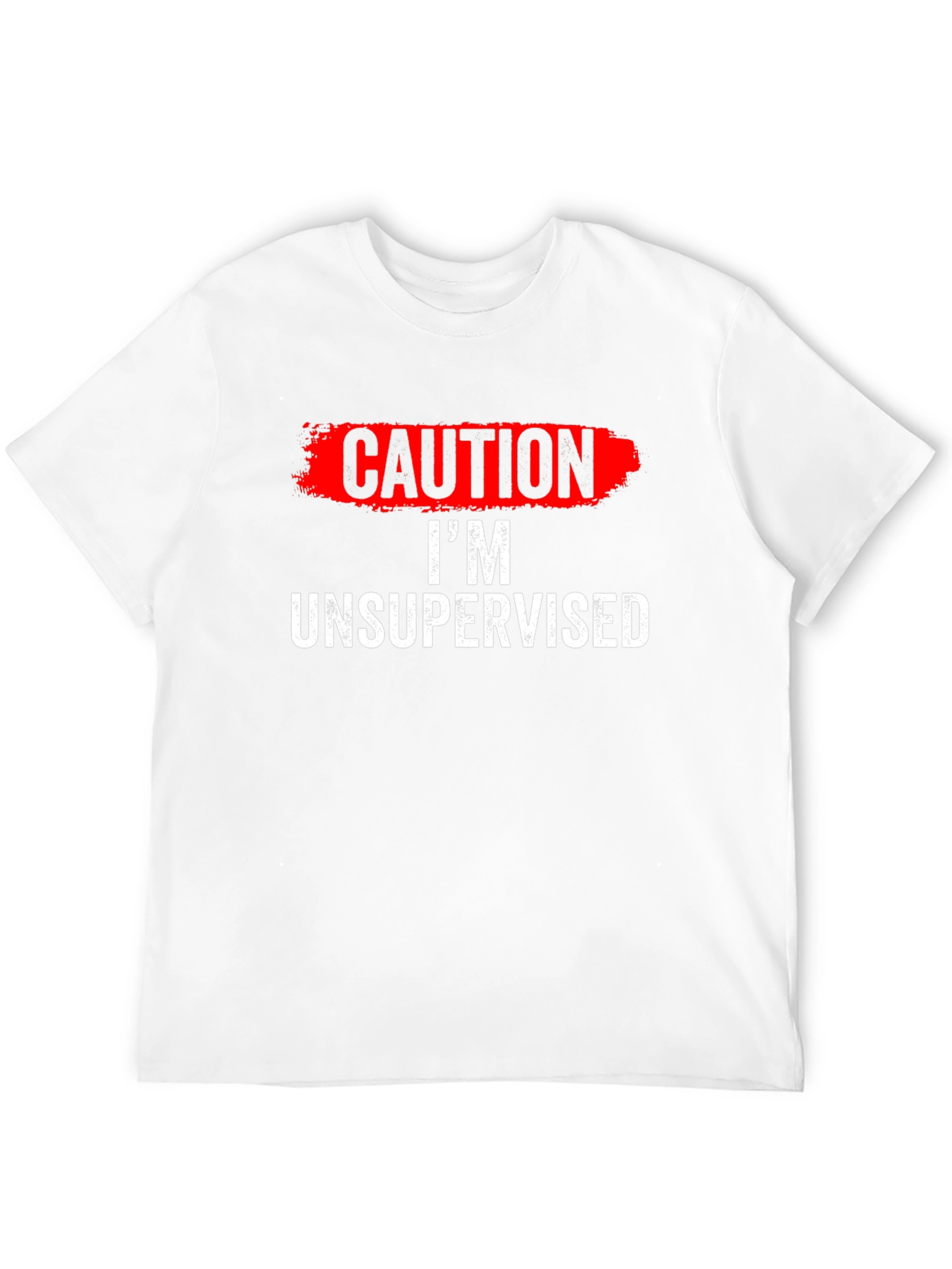Caution Im Unsupervised T-Shirt Funny Humor