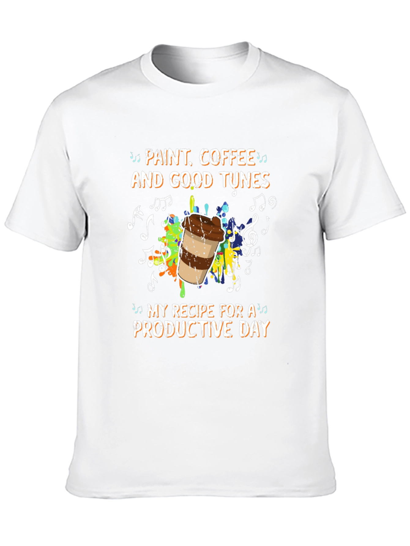 Paint Coffee and Good Tunes T-Shirt