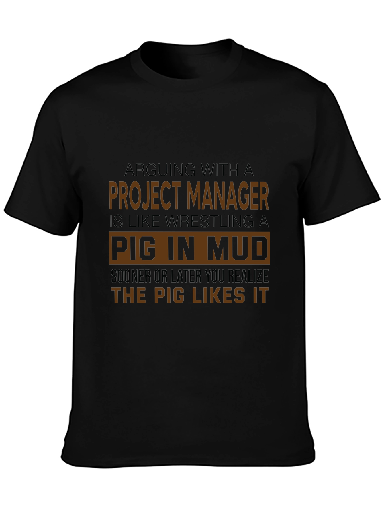 Project Manager Pig in Mud T-Shirt