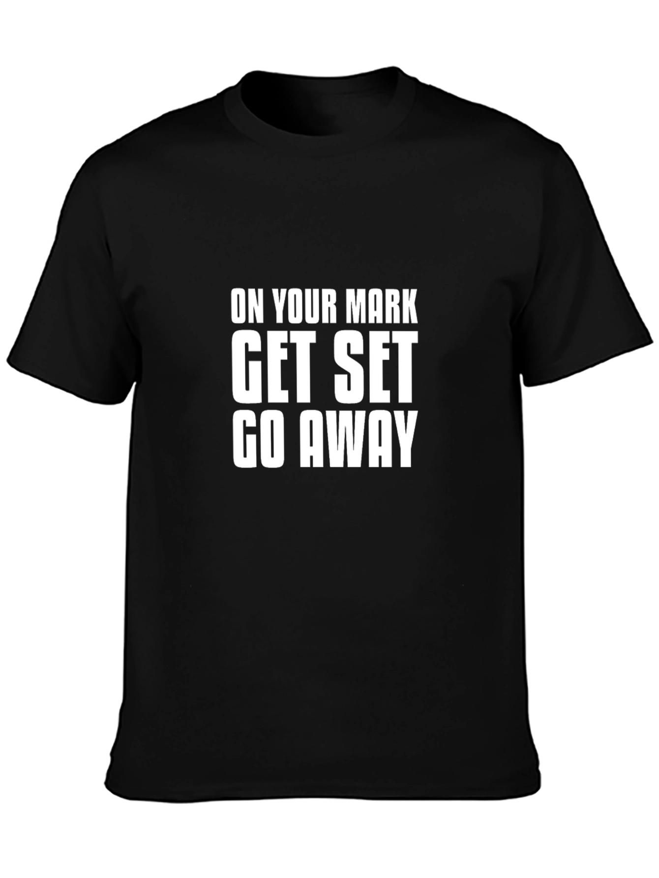 On Your Mark Funny Slogan T-Shirt