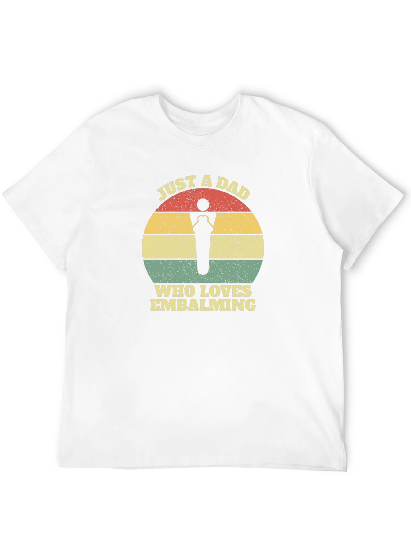 Just a Dad Who Loves Embalming T-Shirt