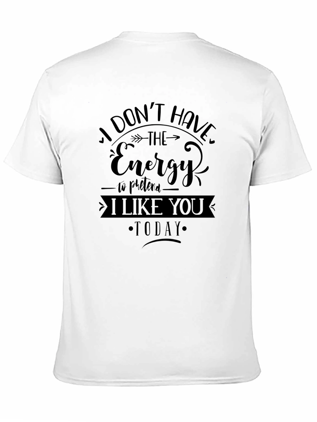 I Dont Have the Energy T-Shirt - Black