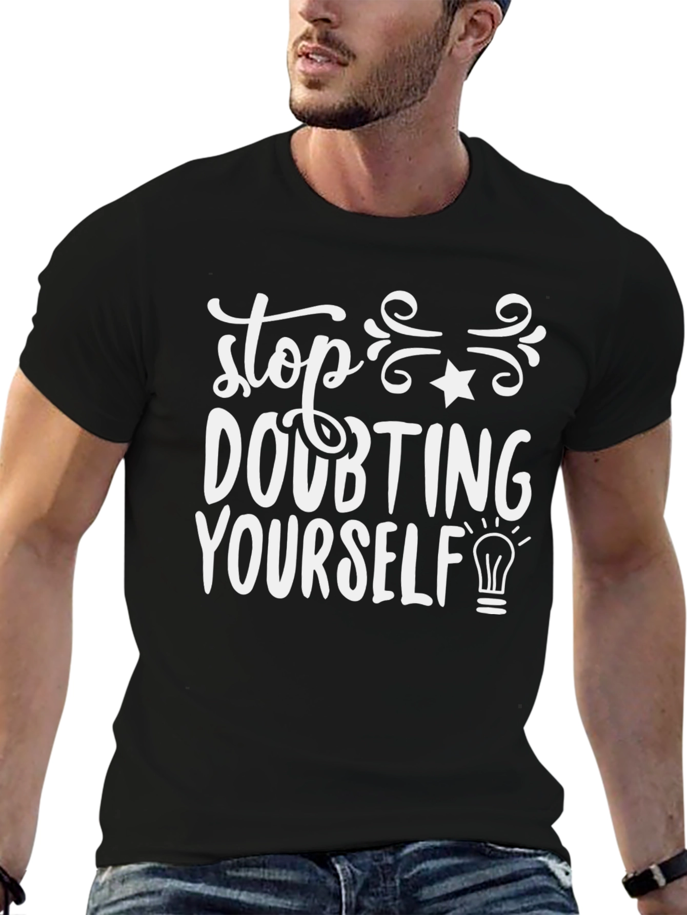 Motivational Stop Doubting Yourself Black T-Shirt