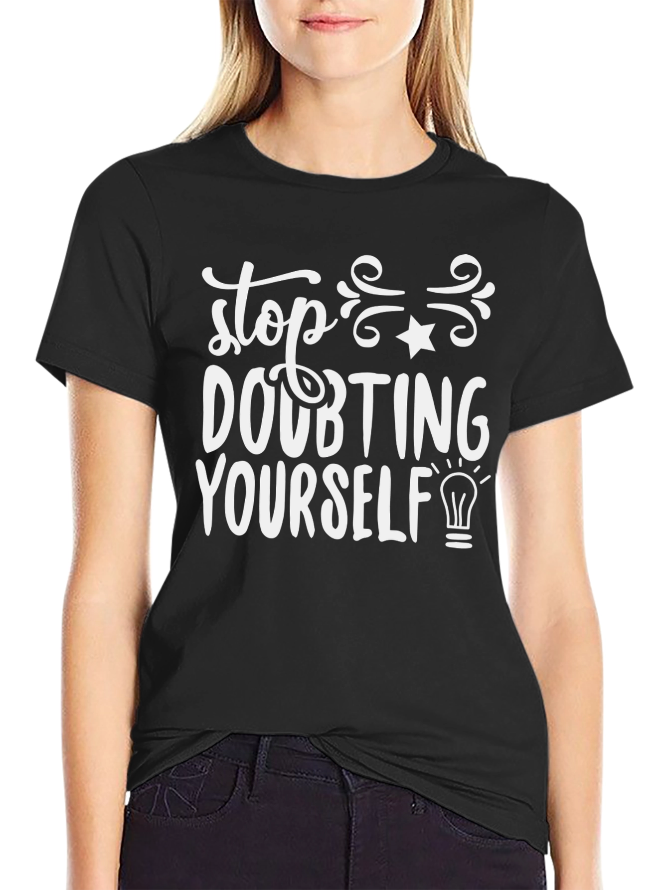 Motivational Stop Doubting Yourself Black T-Shirt