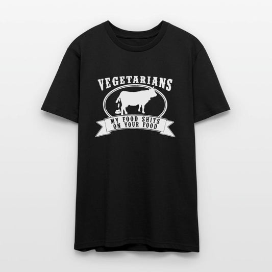 Vegetarian My Food Poop on Your Food Cow Carnivore