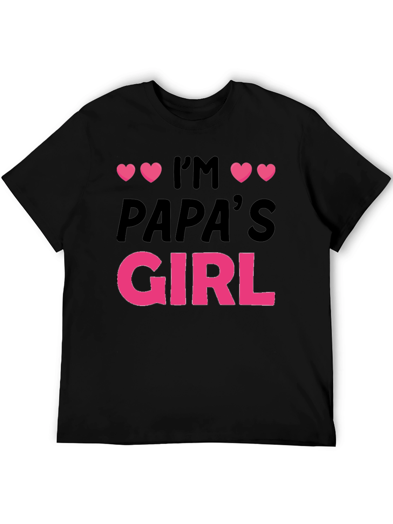 Im Papas Girl Black T-Shirt Cute Gift