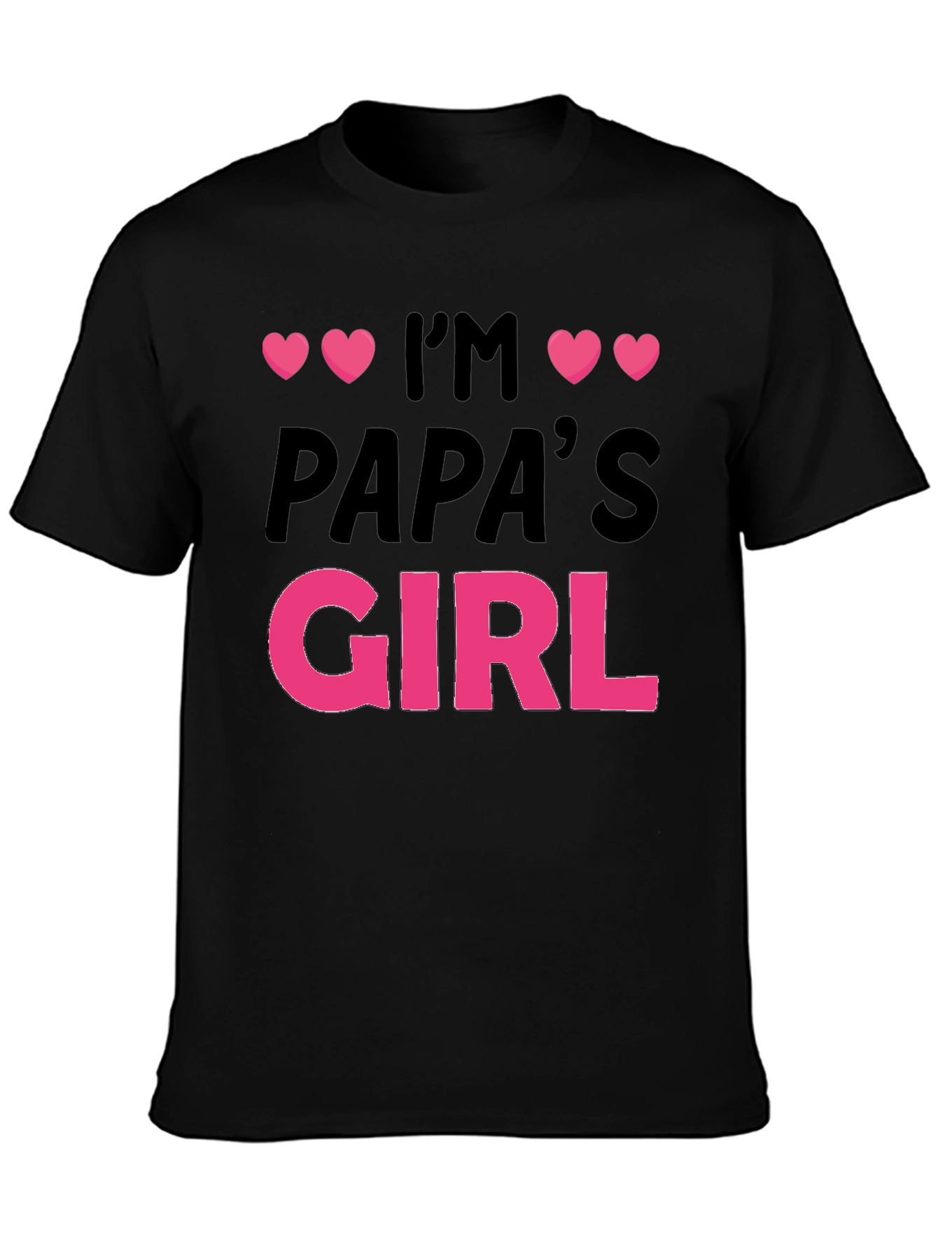 Im Papas Girl Black T-Shirt Cute Gift
