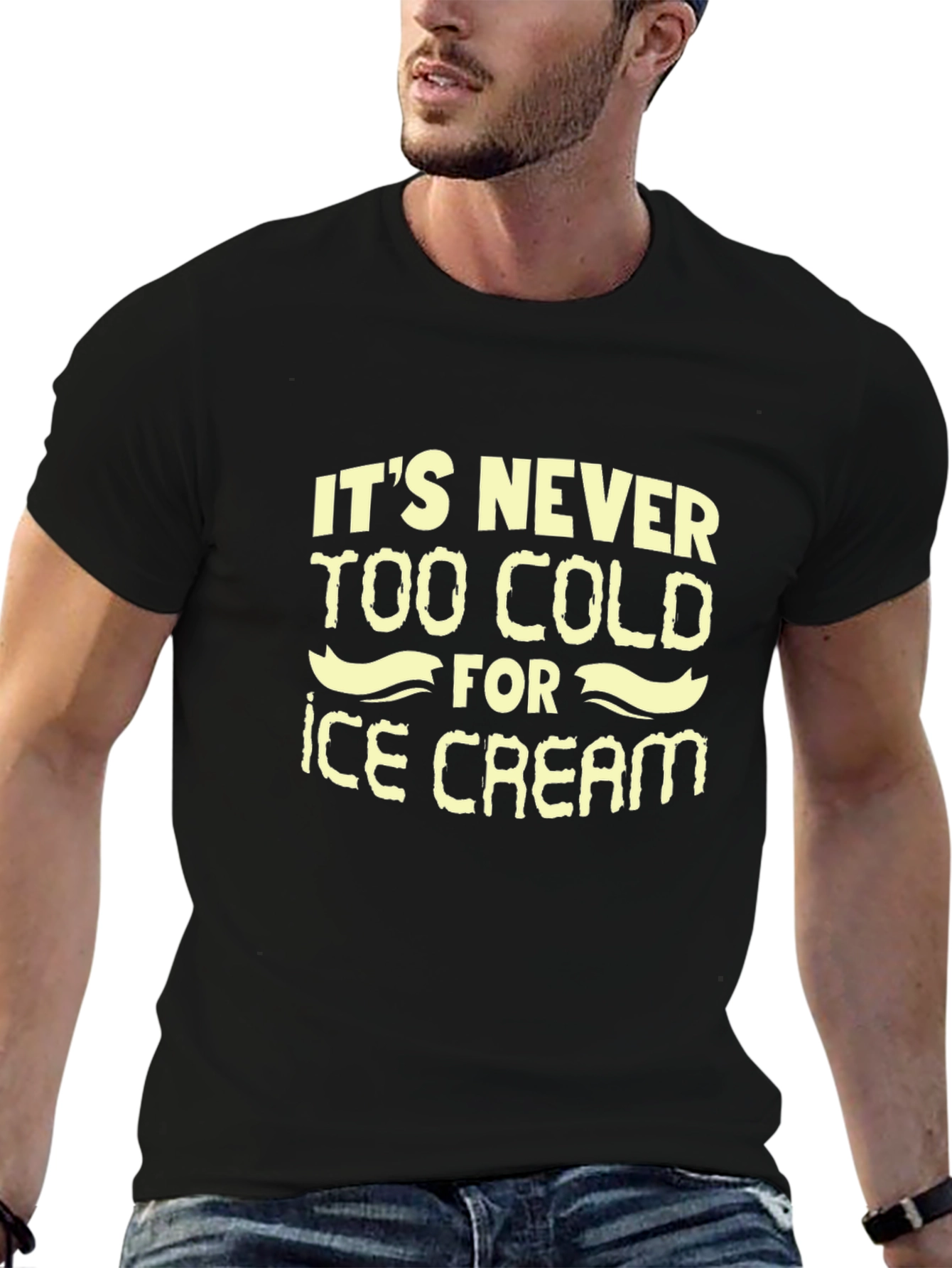 Its Never Too Cold for Ice Cream T-Shirt