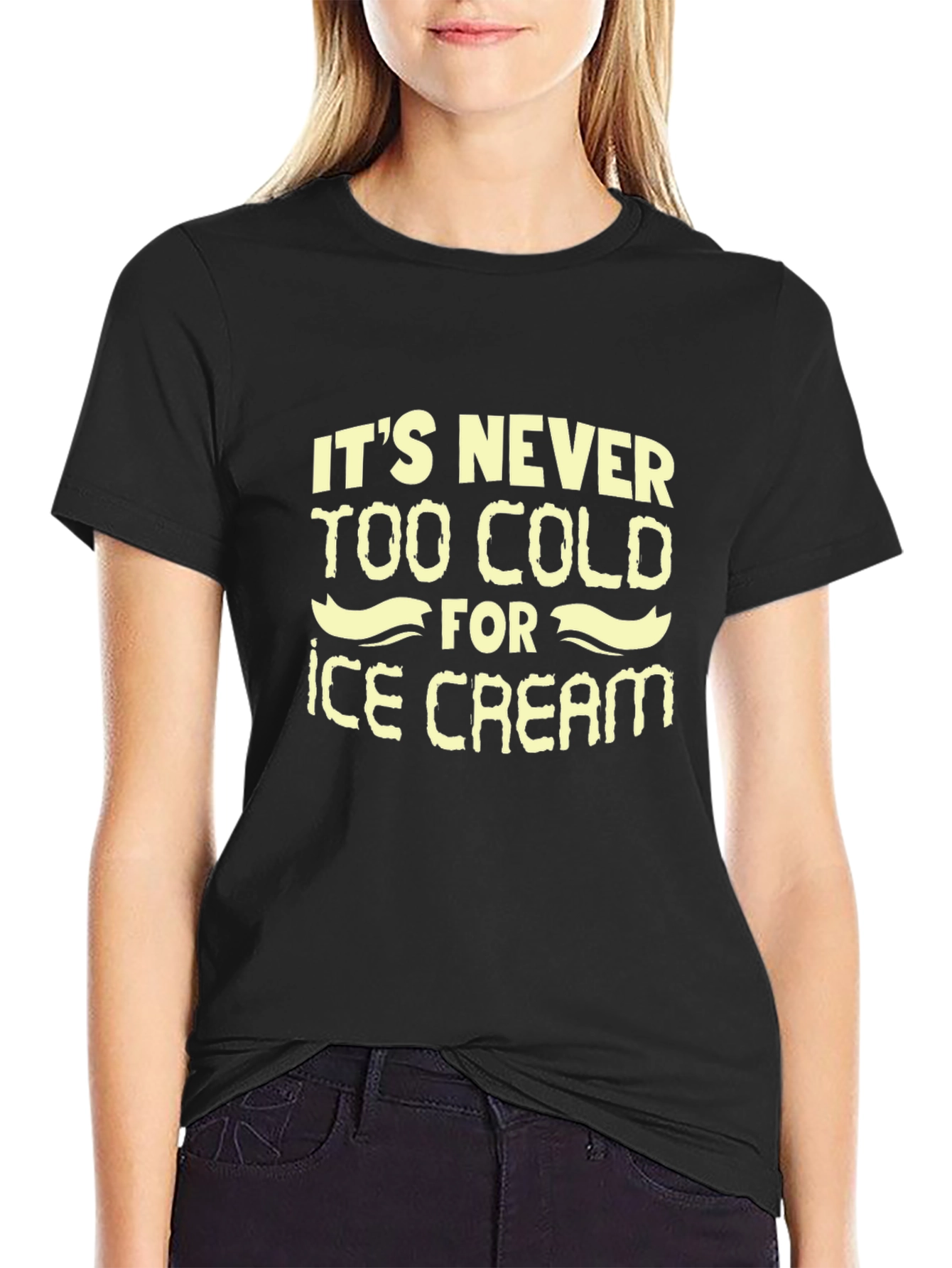 Its Never Too Cold for Ice Cream T-Shirt