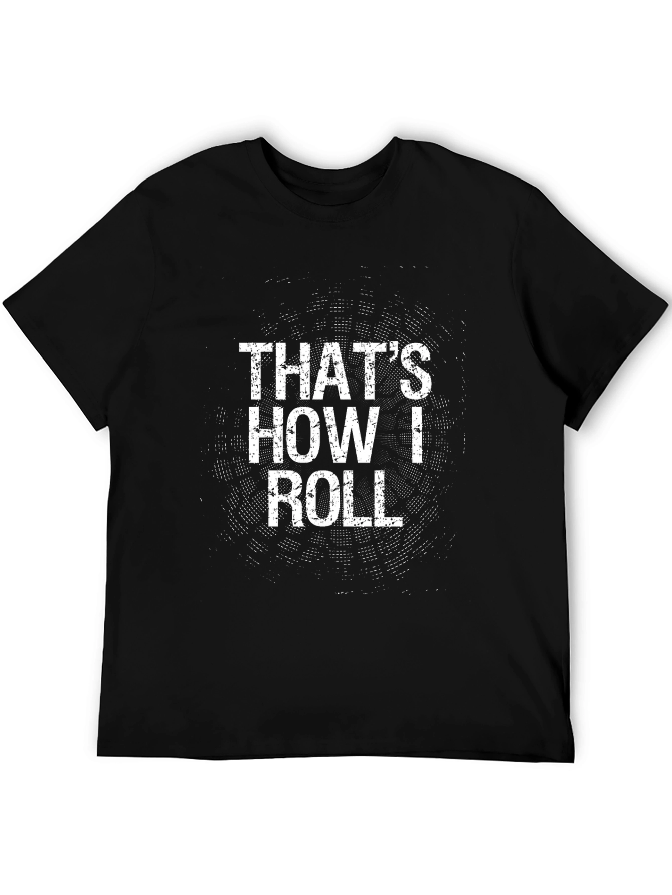 Thats How I Roll T-Shirt - Funny Novelty Tee