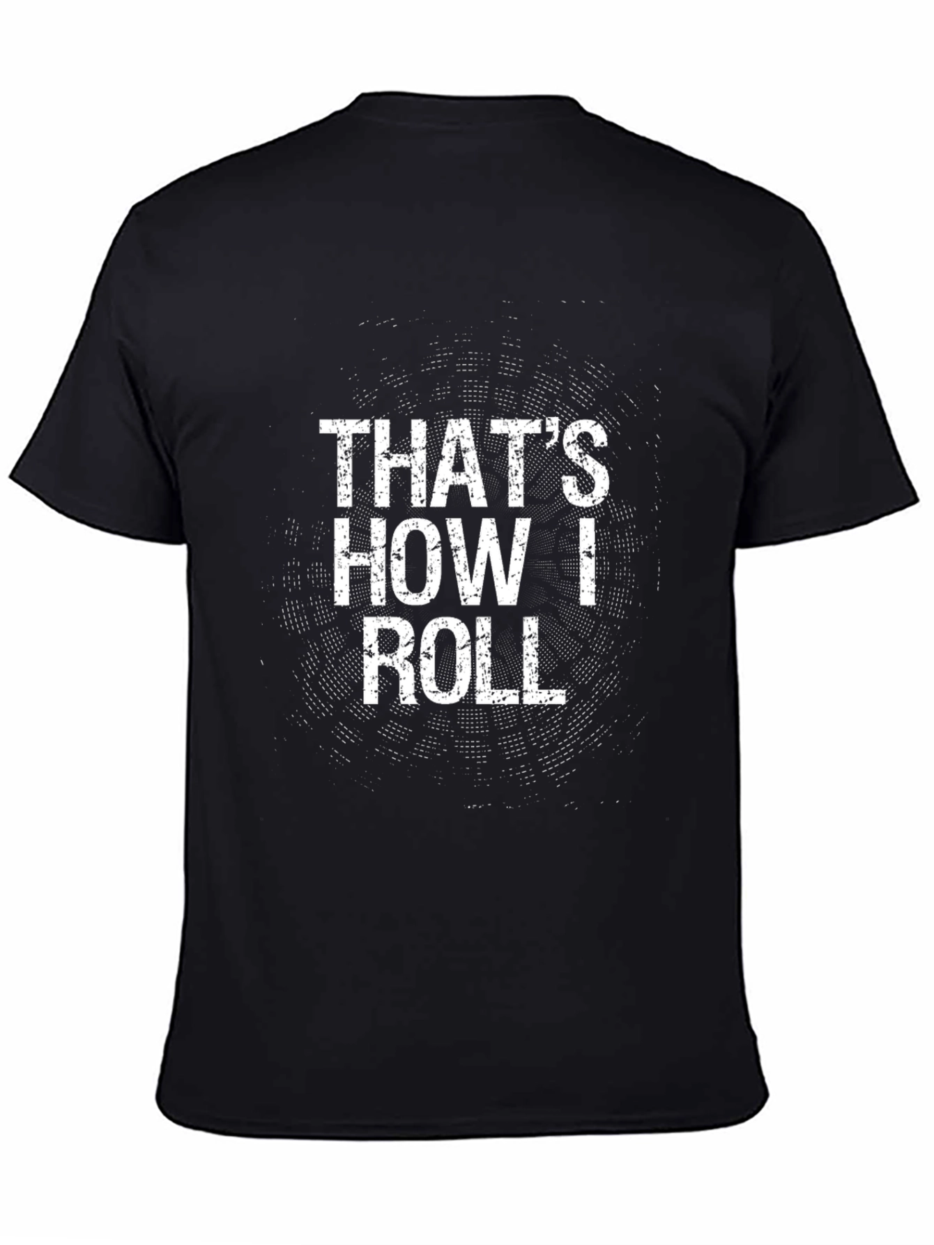Thats How I Roll T-Shirt - Funny Novelty Tee