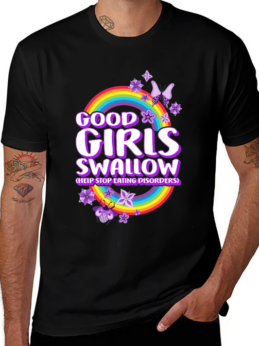 Good Girls Swallow T-Shirt - Help Stop Eating Disorders