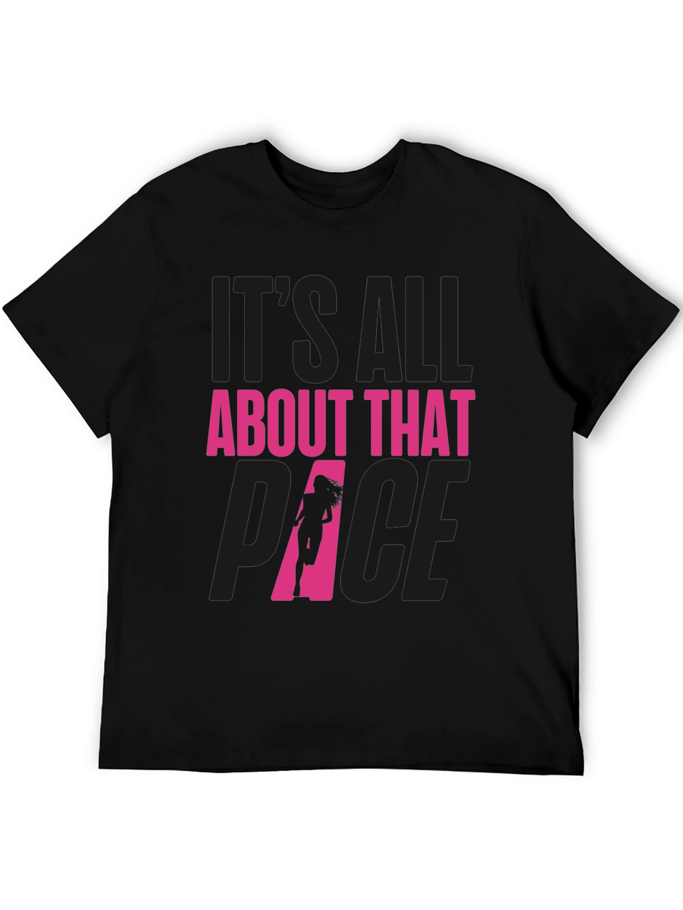 Its All About That Pace Running T-Shirt