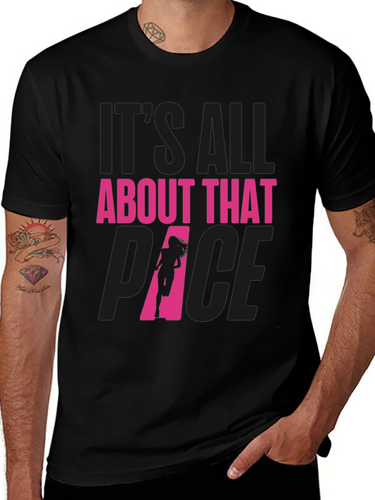 Its All About That Pace Running T-Shirt