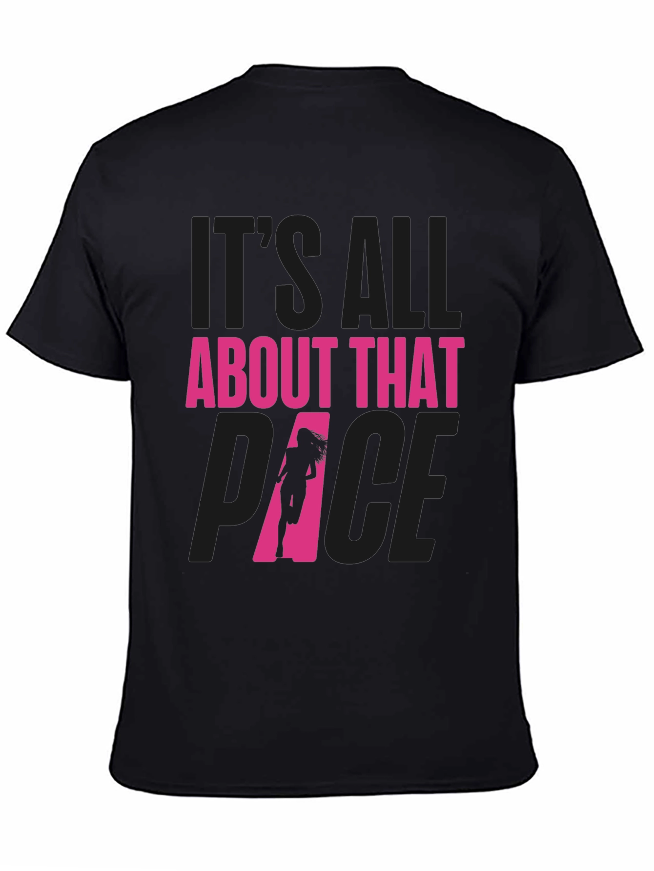 Its All About That Pace Running T-Shirt