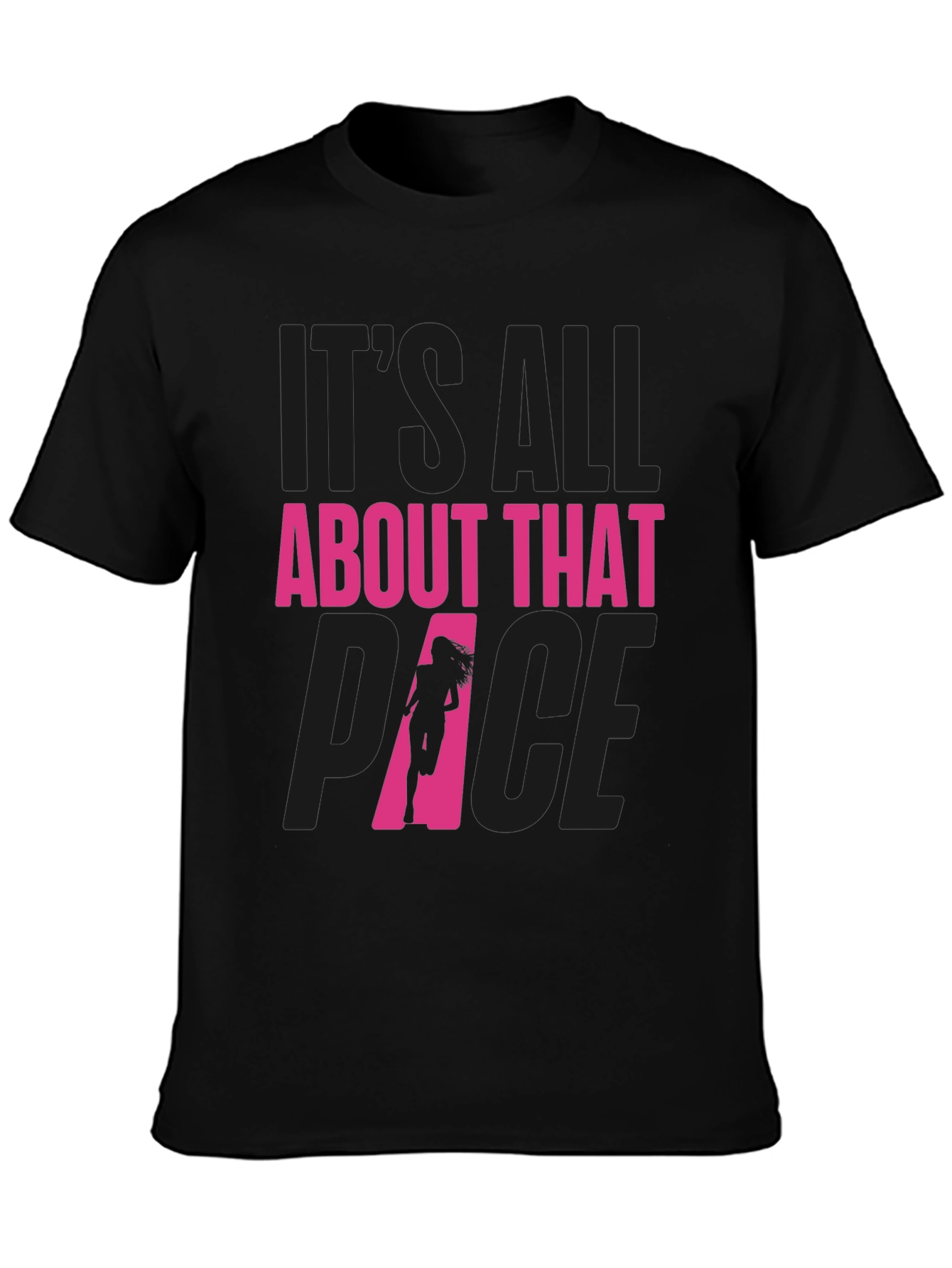 Its All About That Pace Running T-Shirt
