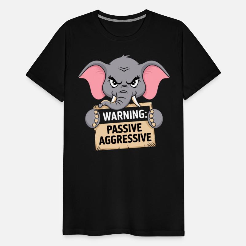 Warning Passive Aggressive Elephant Humor