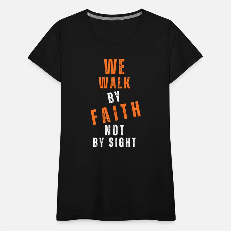 We walk by faith not by sight.