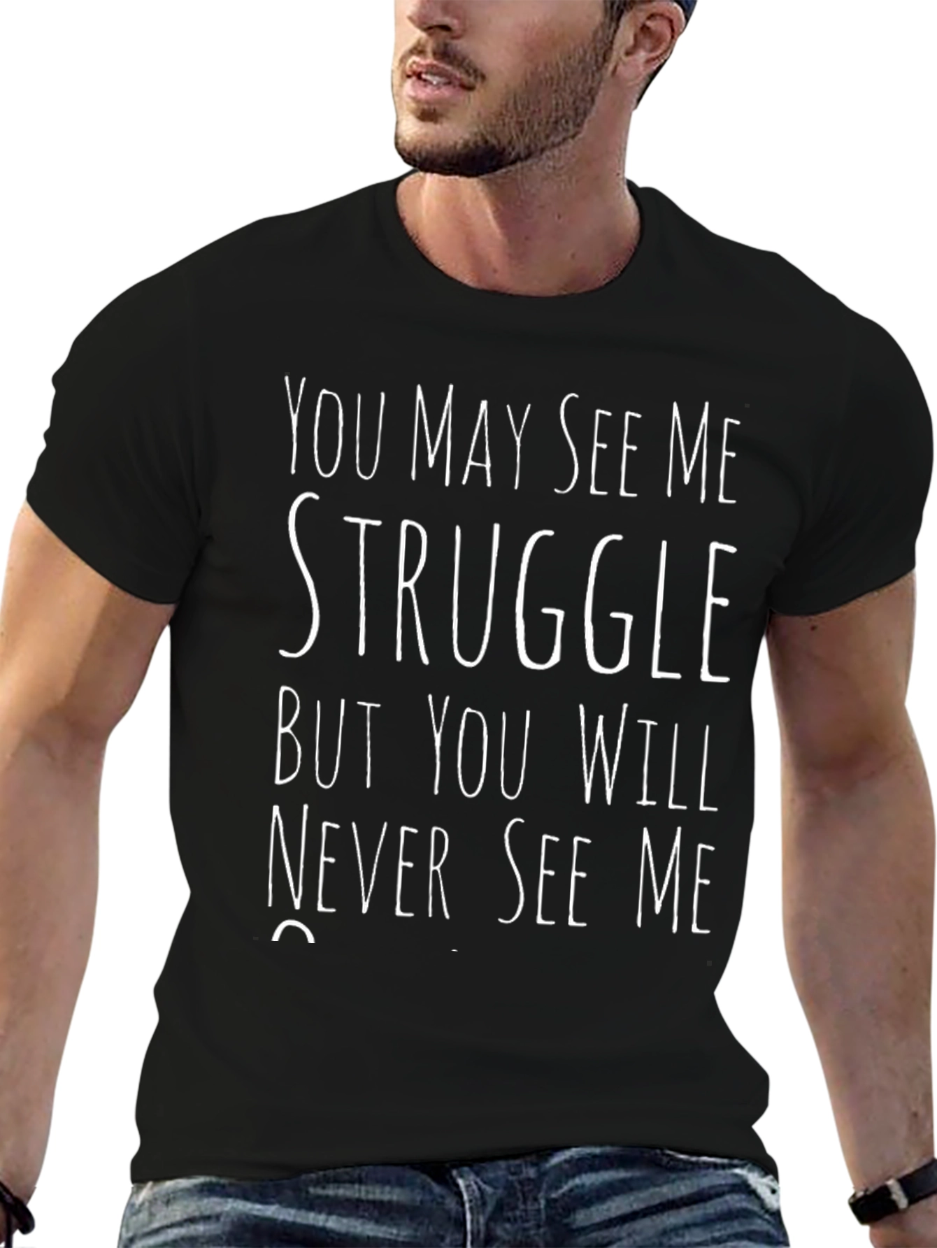 Struggle T-Shirt - Never See Me...