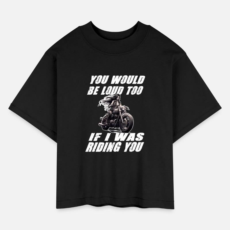 Woman Motorcyclist You Would Be Loud Too