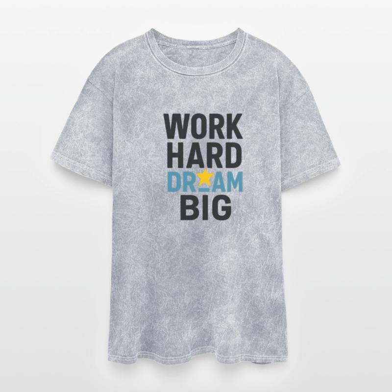 Work Hard Dream Big – Motivational Success T-Shirt