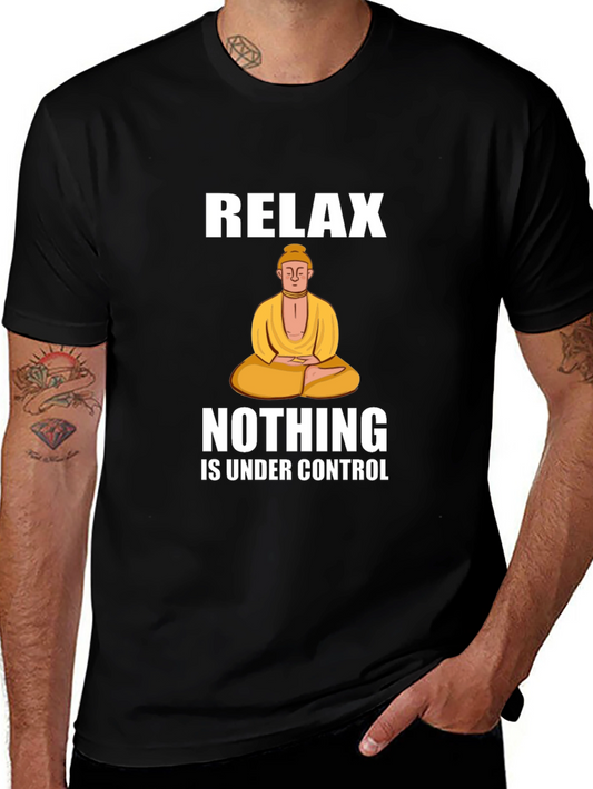 Relax Nothing Is Under Control T-Shirt