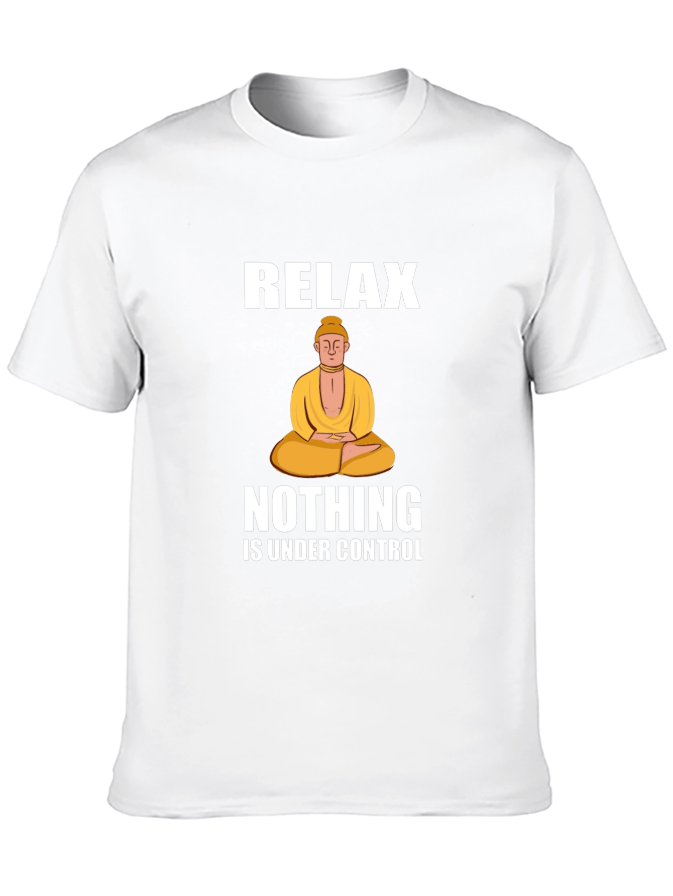Relax Nothing Is Under Control T-Shirt