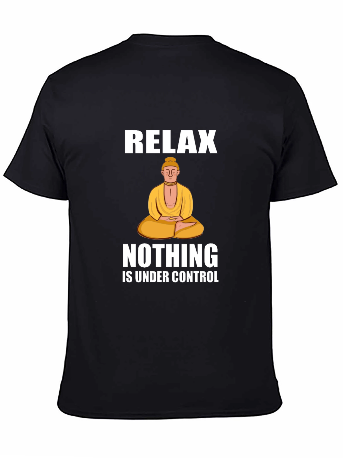 Relax Nothing Is Under Control T-Shirt