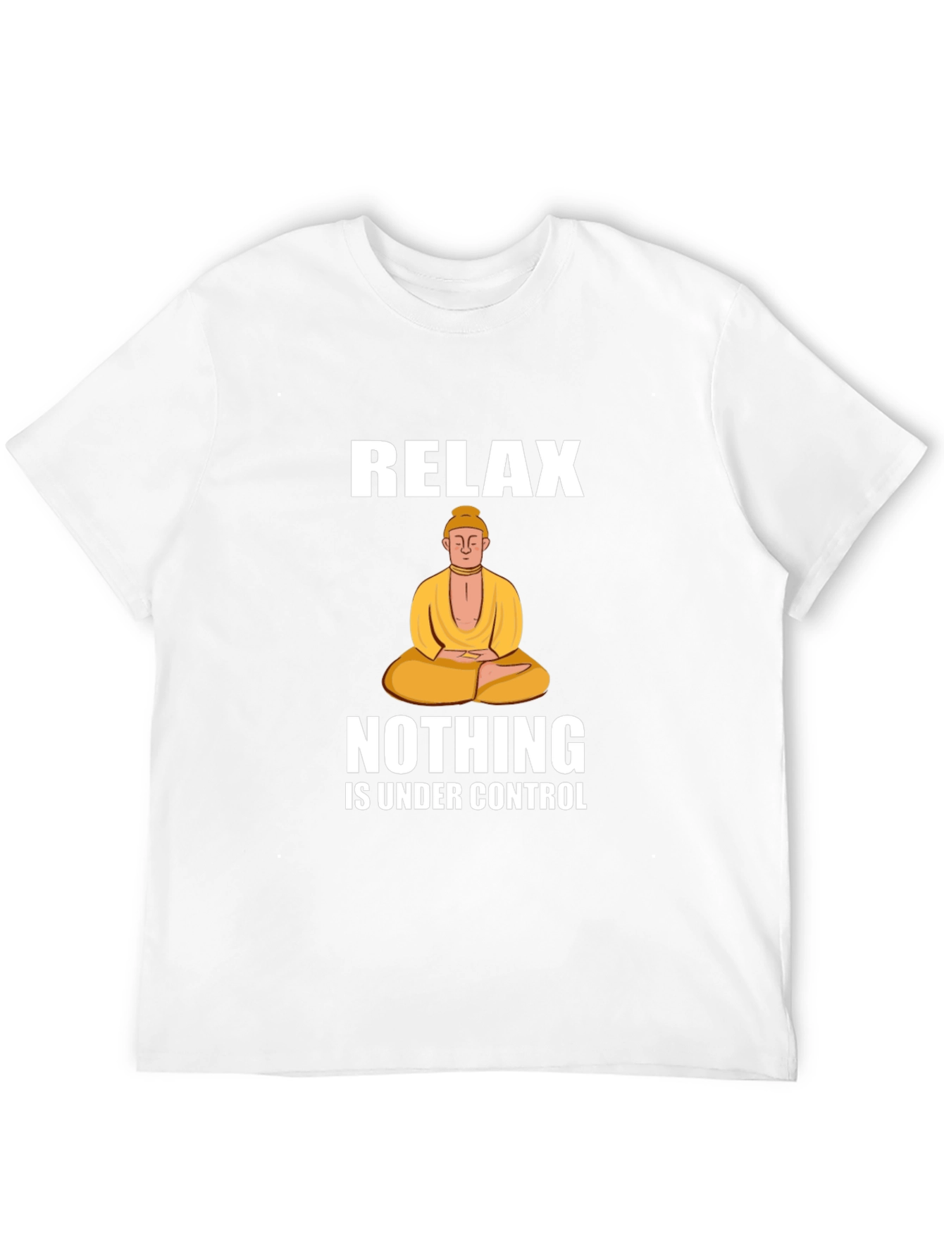Relax Nothing Is Under Control T-Shirt