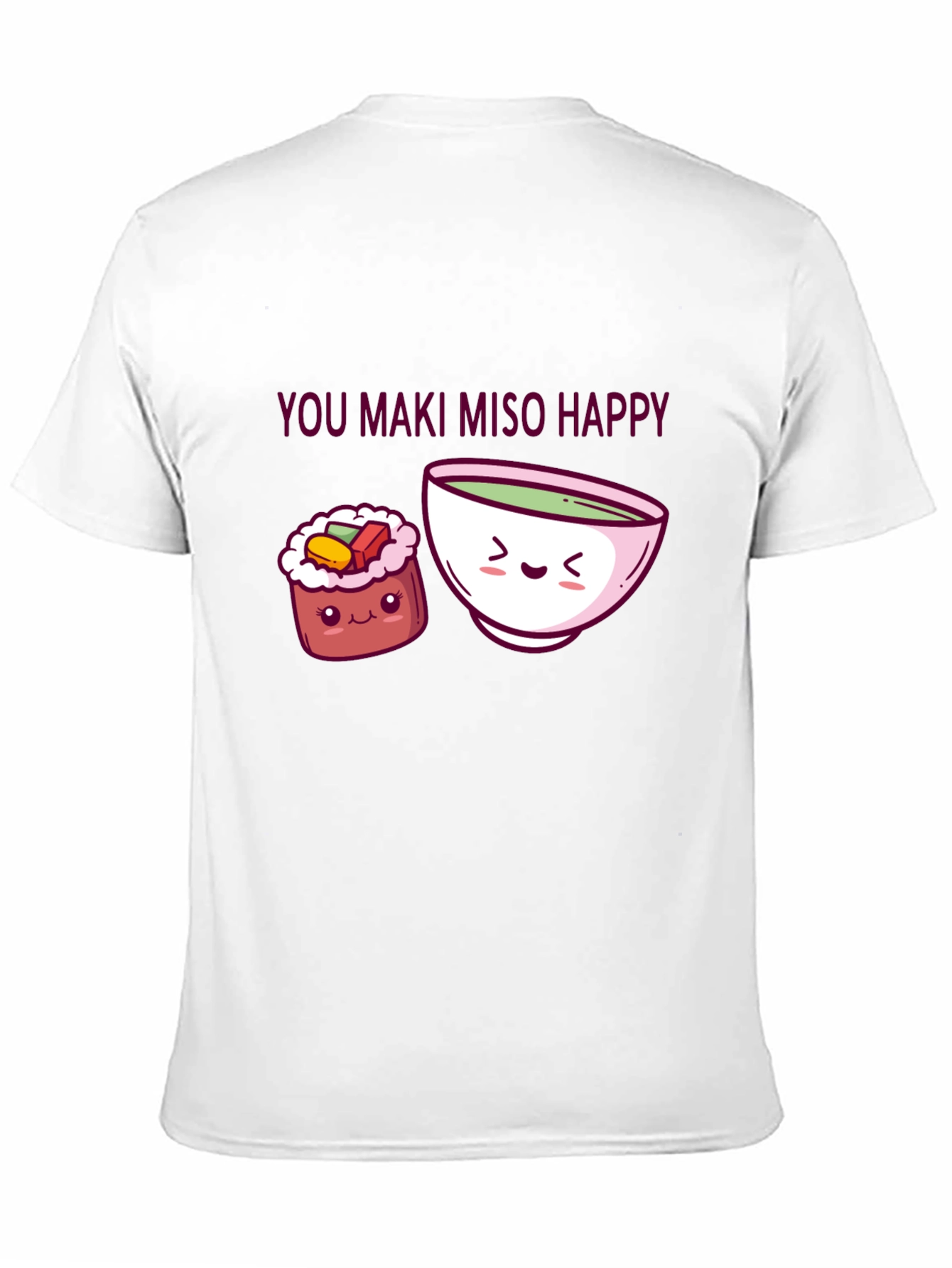 You Maki Miso Happy T-Shirt Sushi Pun Tee