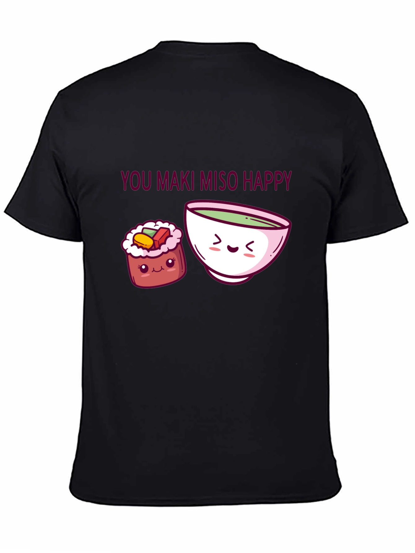 You Maki Miso Happy T-Shirt Sushi Pun Tee