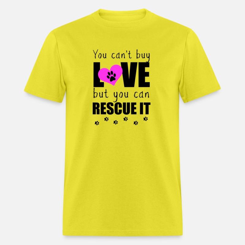 You Can'T Buy Love But You Can Rescue It Pet