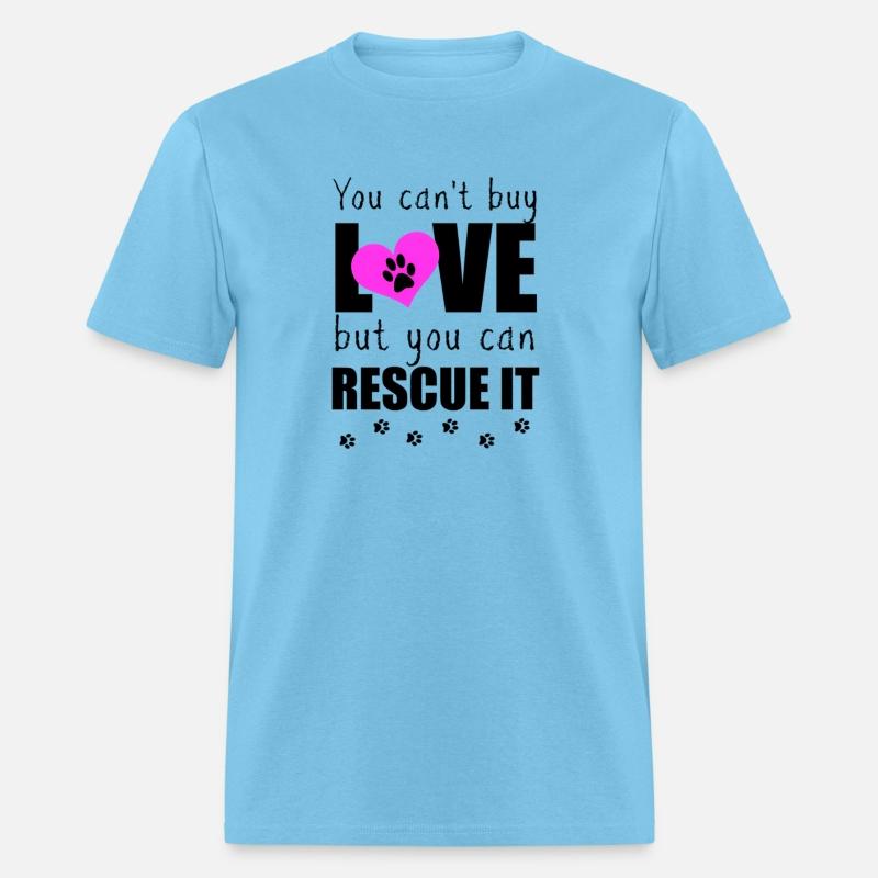You Can'T Buy Love But You Can Rescue It Pet