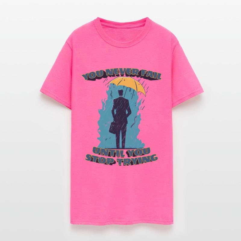 You never fail until you stop trying