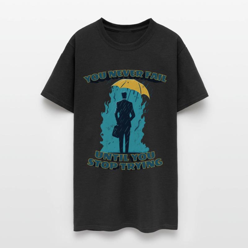 You never fail until you stop trying