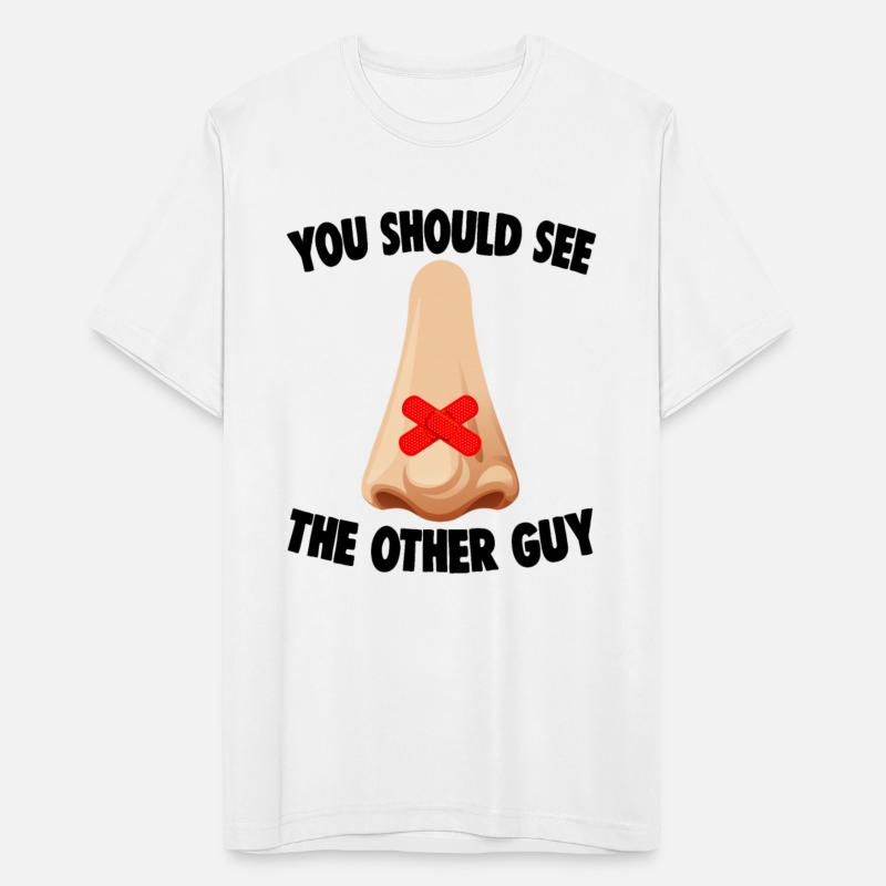 You Should See The Other Guy Broken Nose