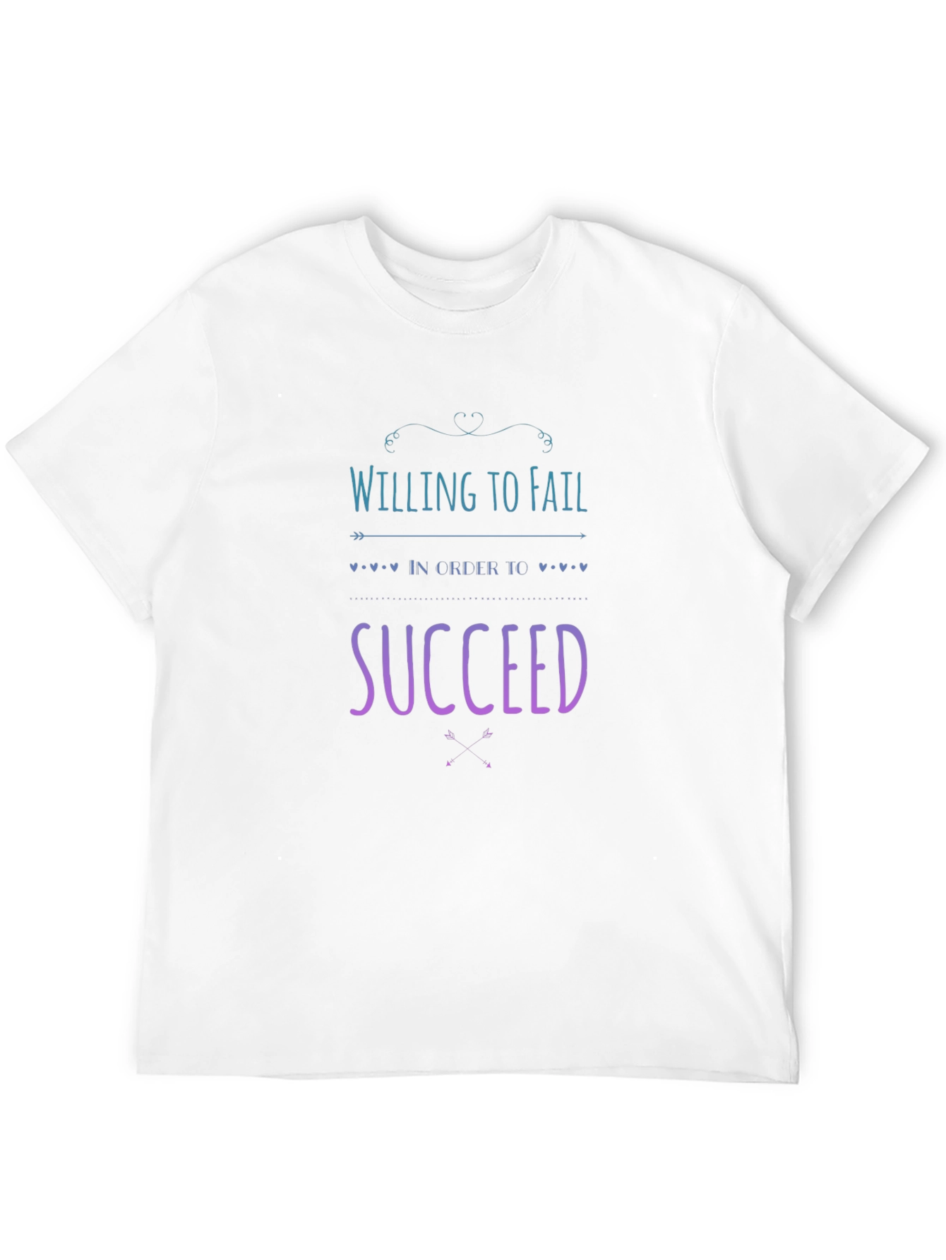Willing to Fail T-Shirt - Success Motivational Tee