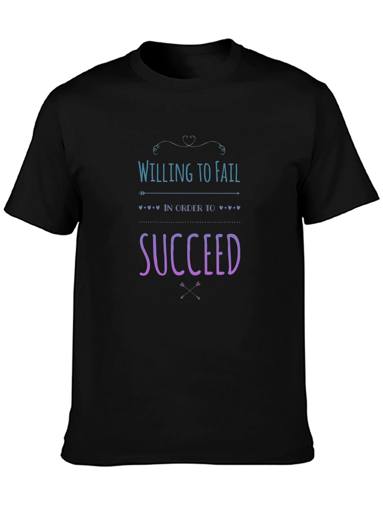 Willing to Fail T-Shirt - Success Motivational Tee