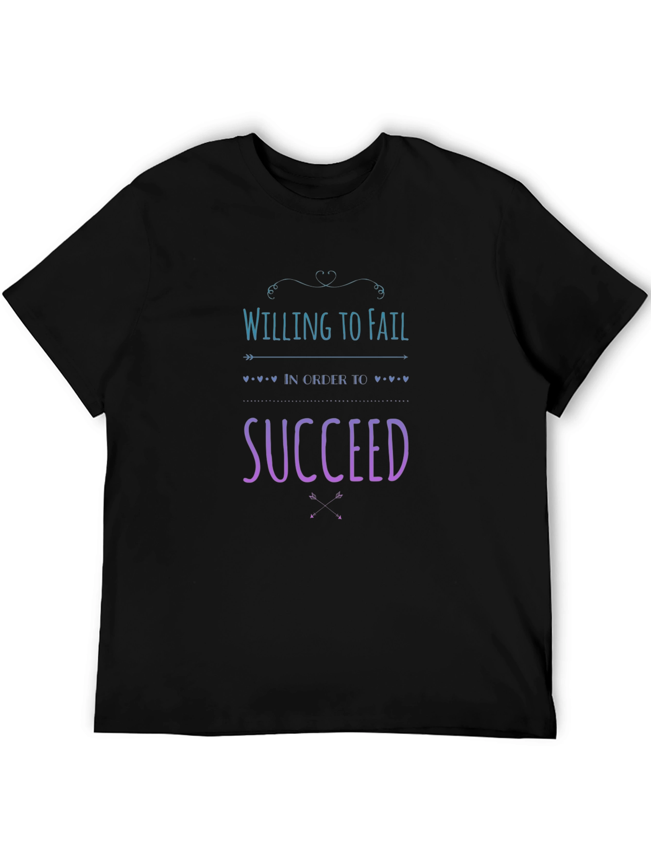 Willing to Fail T-Shirt - Success Motivational Tee