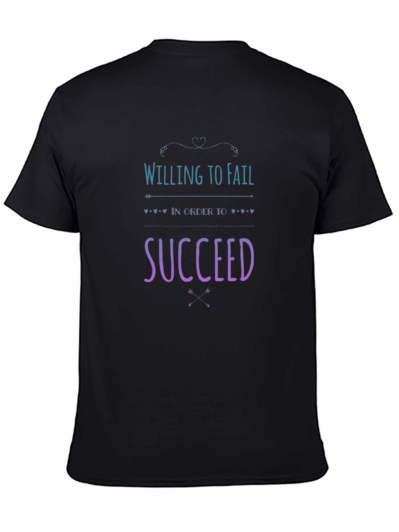 Willing to Fail T-Shirt - Success Motivational Tee