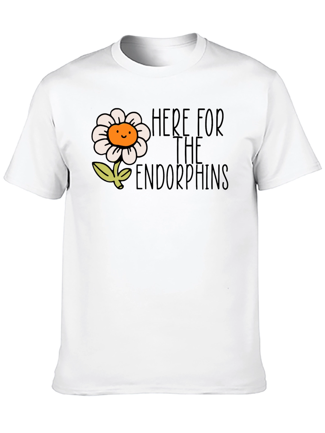 Here for the Endorphins Flower T-Shirt