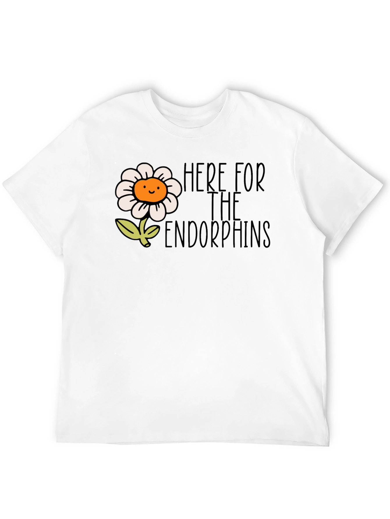 Here for the Endorphins Flower T-Shirt