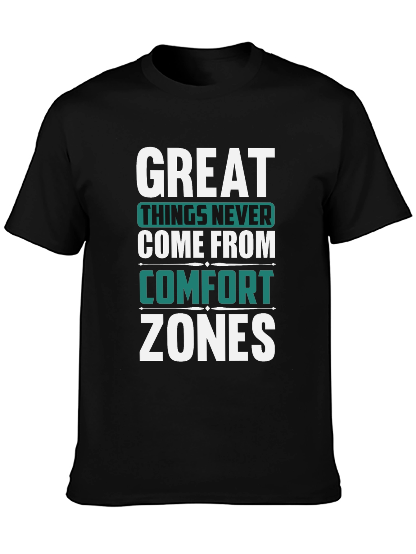 Great Things Never Come Comfort Zones Black T-Shirt