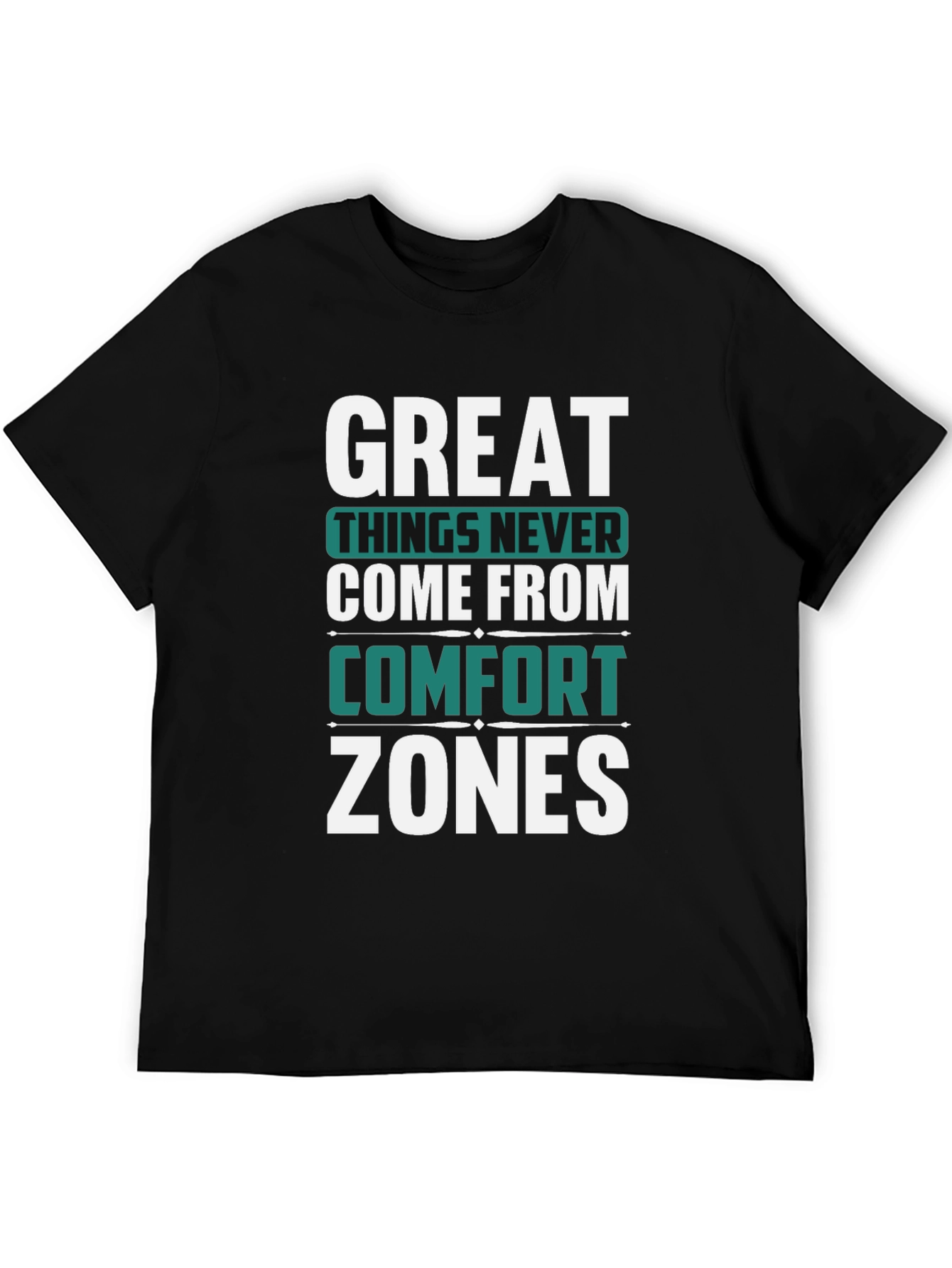 Great Things Never Come Comfort Zones Black T-Shirt