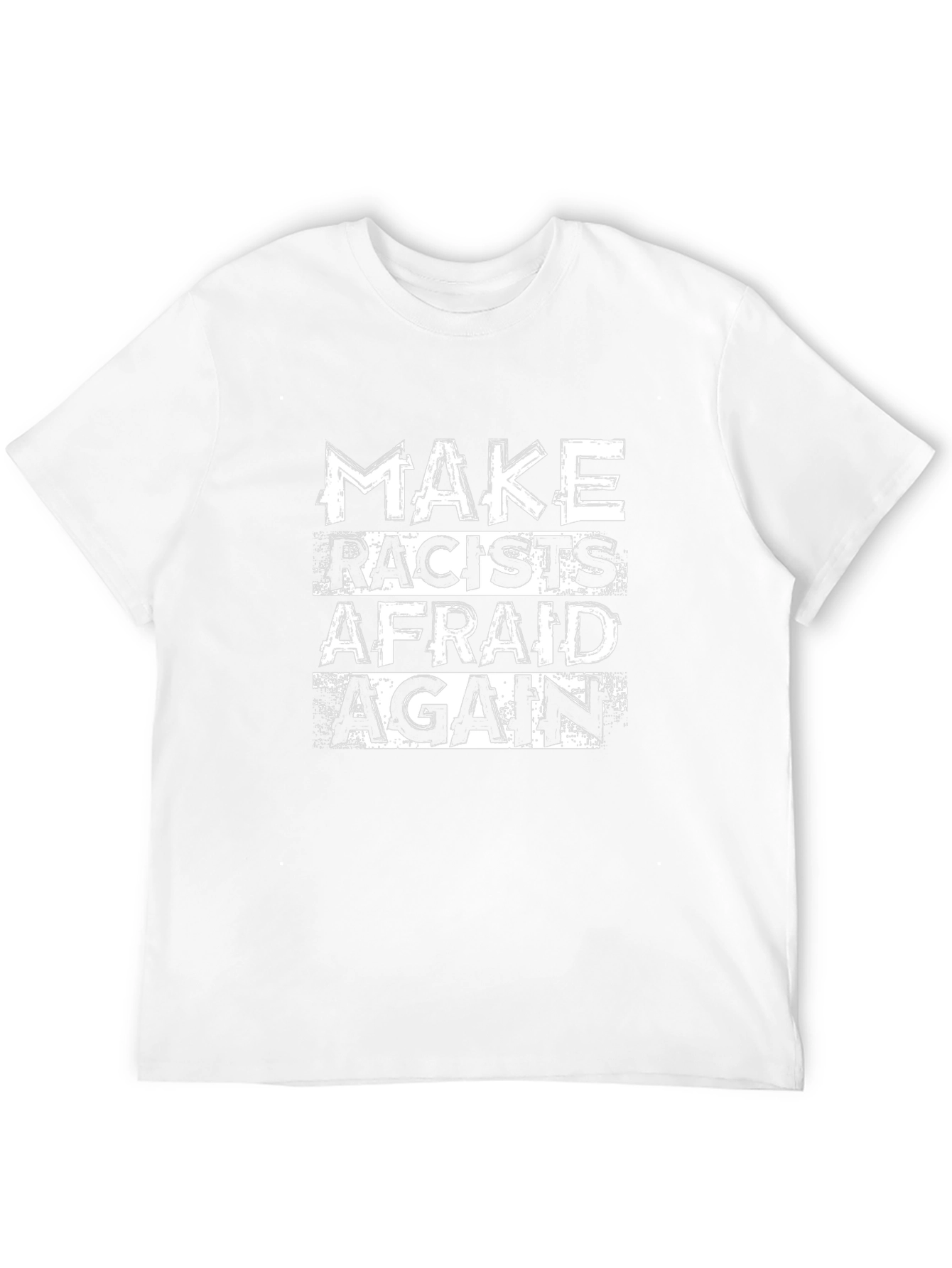 Make Racists Afraid Again Graphic T-Shirt