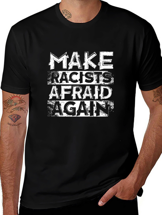 Make Racists Afraid Again Graphic T-Shirt