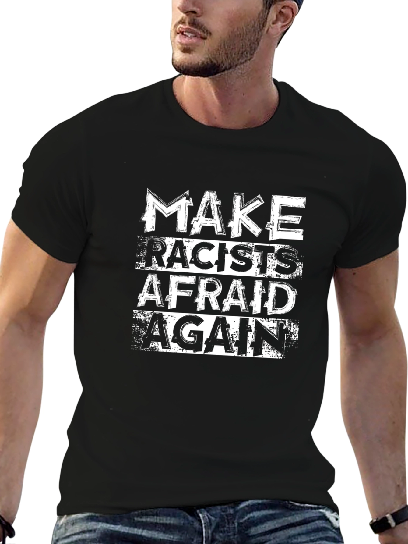 Make Racists Afraid Again Graphic T-Shirt